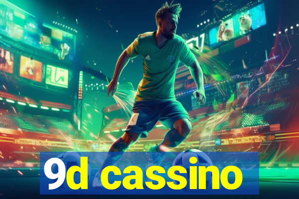 9d cassino